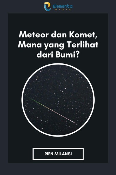 Meteor dan Komet, Mana yang Terlihat dari Bumi?